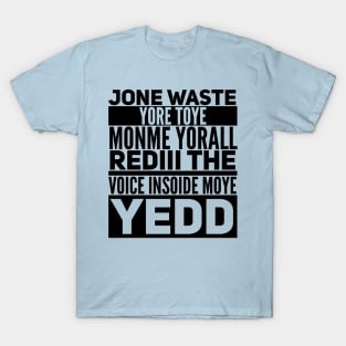 Jone Waste Yore Toye Shirt Funny T-Shirt